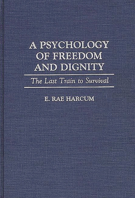 Psychology of Freedom and Dignity: The Last Train to Survival - Ingram