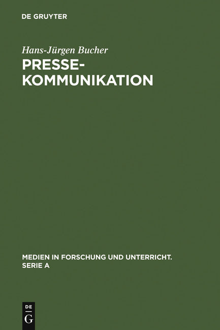 Pressekommunikation: Grundstrukturen Einer Öffentlichen Form Der Kommunikation Aus Linguistischer Sicht (Reprint 2010) - Ingram