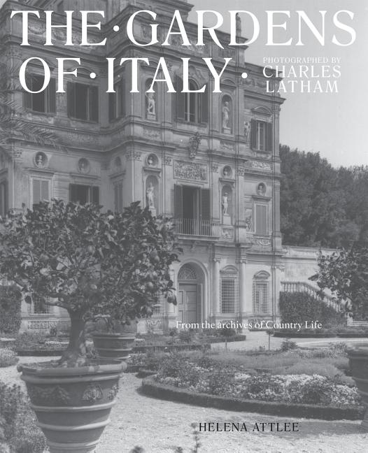 Charles Latham's Gardens of Italy: From the Archives of Country Life - Ingram