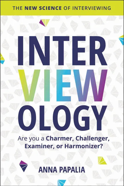 Interviewology: The New Science of Interviewing - stevensbooks