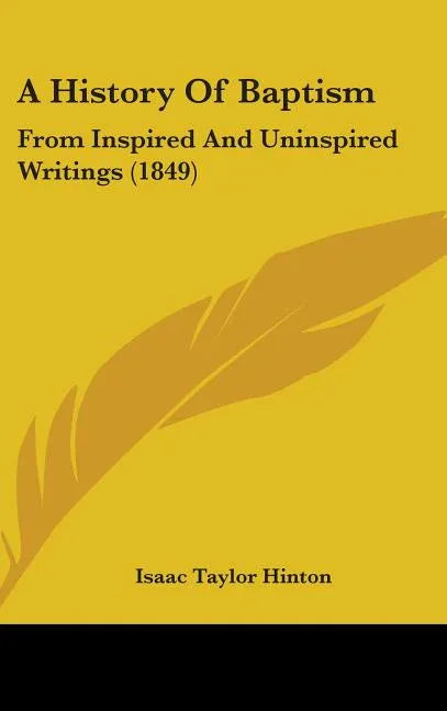 History Of Baptism: From Inspired And Uninspired Writings (1849) - stevensbooks