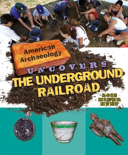 American Archaeology Uncovers the Underground Railroad - stevensbooks