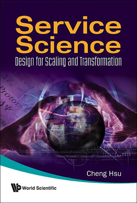 Service Science: Design for Scaling and Transformation - Ingram