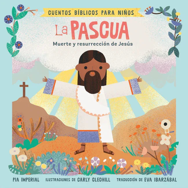 Cuentos Bíblicos Para Niños: La Pascua: Muerte Y Resurrección de Jesús - stevensbooks