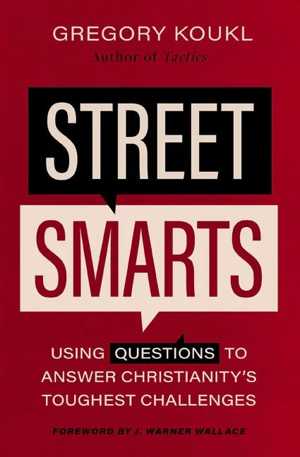 Street Smarts: Using Questions to Answer Christianity's Toughest Challenges - stevensbooks