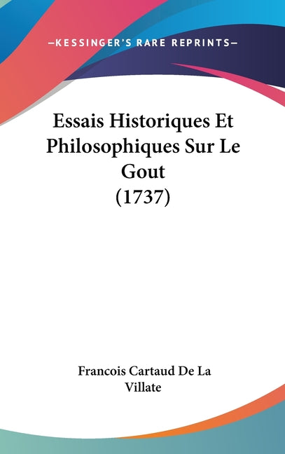 Essais Historiques Et Philosophiques Sur Le Gout (1737) - Ingram