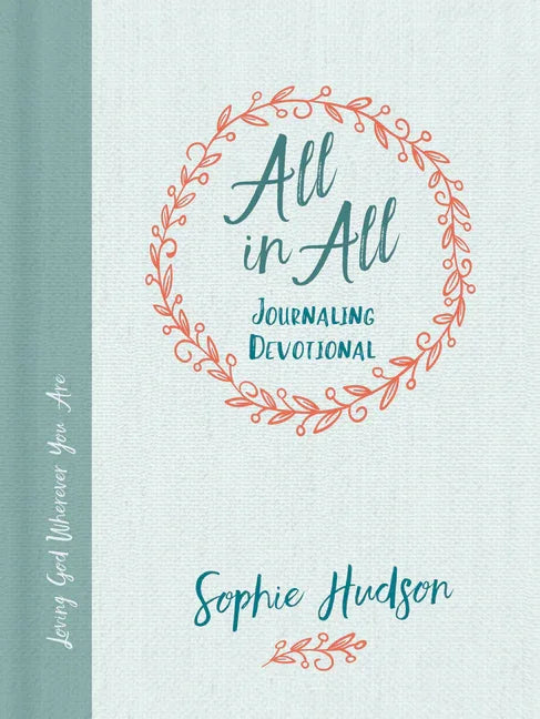All in All Journaling Devotional: Loving God Wherever You Are - stevensbooks