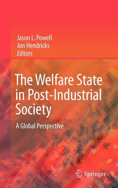 Welfare State in Post-Industrial Society: A Global Perspective (2009) - stevensbooks