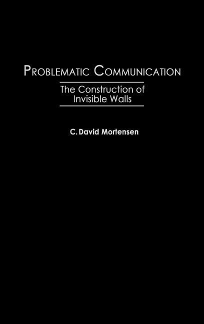 Problematic Communication: The Construction of Invisible Walls - Ingram