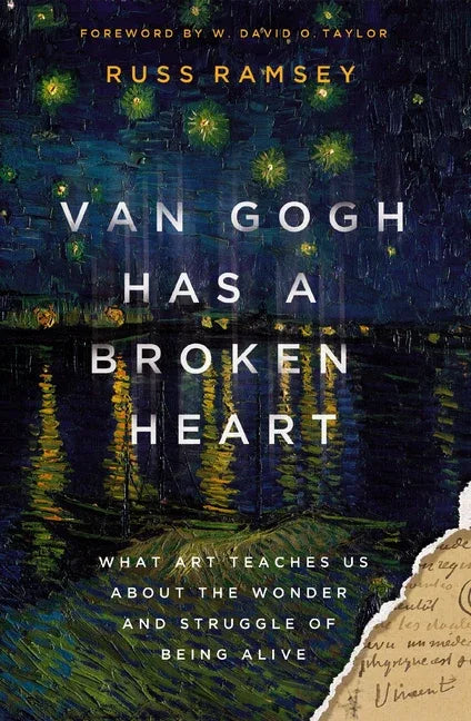 Van Gogh Has a Broken Heart: What Art Teaches Us about the Wonder and Struggle of Being Alive - stevensbooks