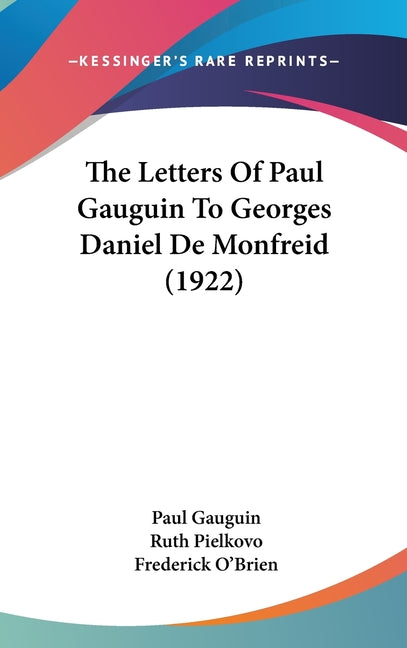 Letters Of Paul Gauguin To Georges Daniel De Monfreid (1922) - Ingram