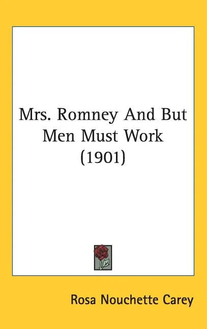 Mrs. Romney And But Men Must Work (1901) - stevensbooks