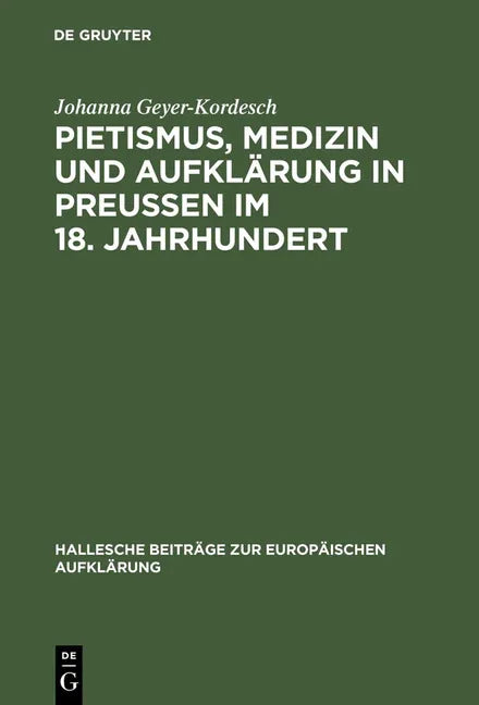 Pietismus, Medizin und Aufklärung in Preußen im 18. Jahrhundert (Reprint 2013) - stevensbooks