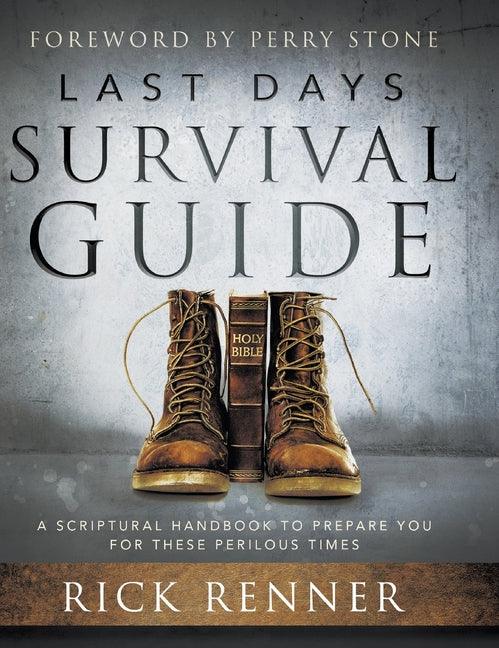 Last Days Survival Guide: A Scriptural Handbook to Prepare You for These Perilous Times - stevensbooks