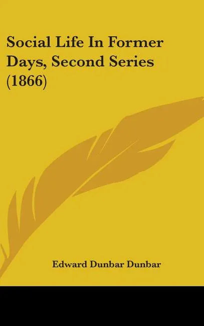Social Life In Former Days, Second Series (1866) - stevensbooks
