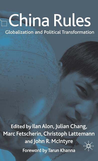 China Rules: Globalization and Political Transformation (2009) - stevensbooks