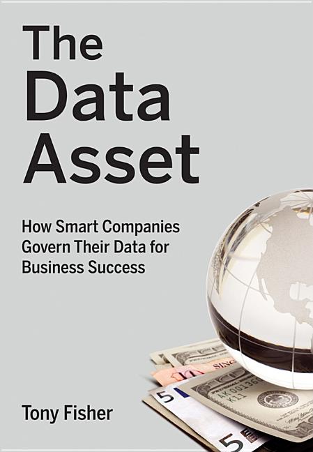 Data Asset: How Smart Companies Govern Their Data for Business Success - Ingram