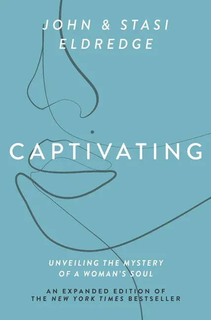 Captivating Expanded Edition: Unveiling the Mystery of a Woman's Soul - stevensbooks