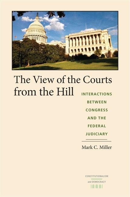 View of the Courts from the Hill: Interactions Between Congress and the Federal Judiciary - Ingram