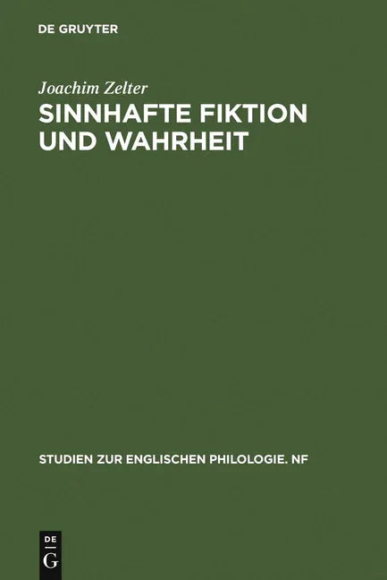 Sinnhafte Fiktion Und Wahrheit: Untersuchungen Zur Ästhetischen Und Epistemologischen Problematik Des Fiktionsbegriffs Im Kontext Europäischer Ideen- - stevensbooks