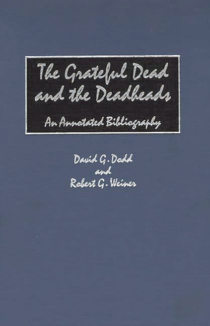 Grateful Dead and the Deadheads: An Annotated Bibliography - Ingram