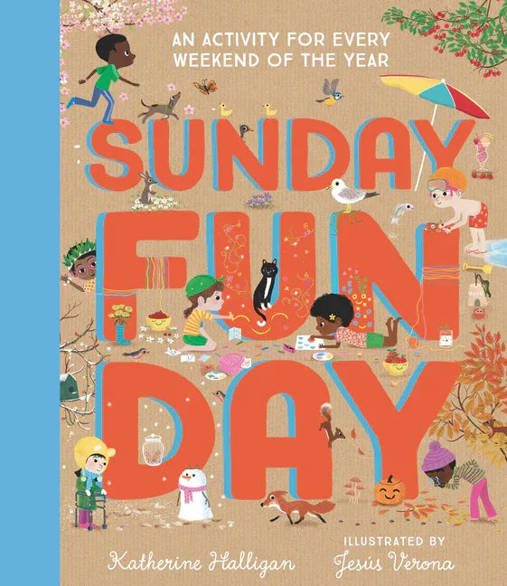 Sunday Funday: An Activity for Every Weekend of the Year - stevensbooks