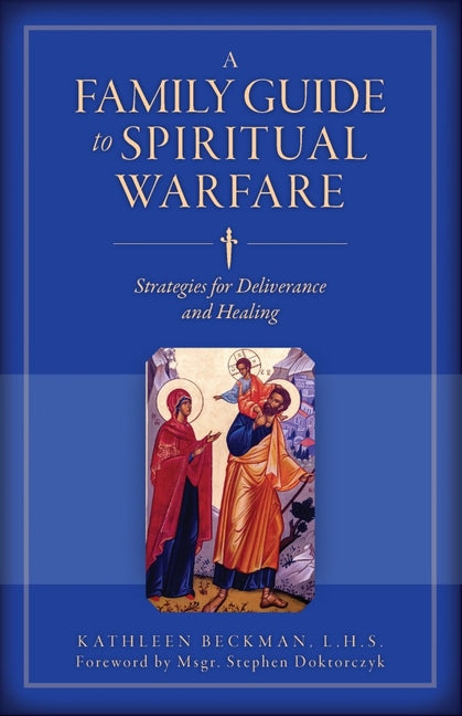 Family Guide to Spiritual Warfare: Strategies for Deliverance and Healing - Ingram
