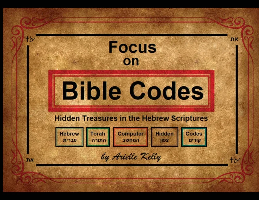Focus on Bible Codes: Hidden Treasures in the Hebrew Scriptures - stevensbooks