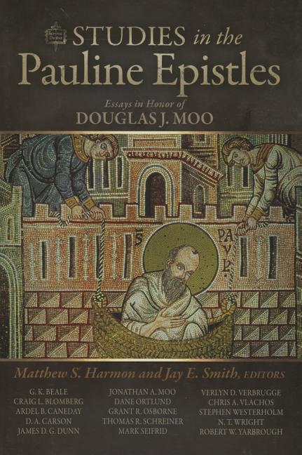Studies in the Pauline Epistles: Essays in Honor of Douglas J. Moo - Ingram