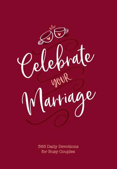 Celebrate Your Marriage: 365 Daily Devotions for Busy Couples - stevensbooks