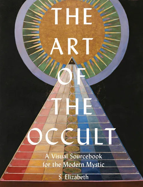 Art of the Occult: A Visual Sourcebook for the Modern Mystic - stevensbooks