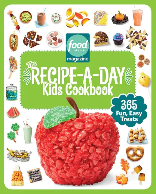 Food Network Magazine the Recipe-A-Day Kids Cookbook: 365 Fun, Easy Treats - stevensbooks