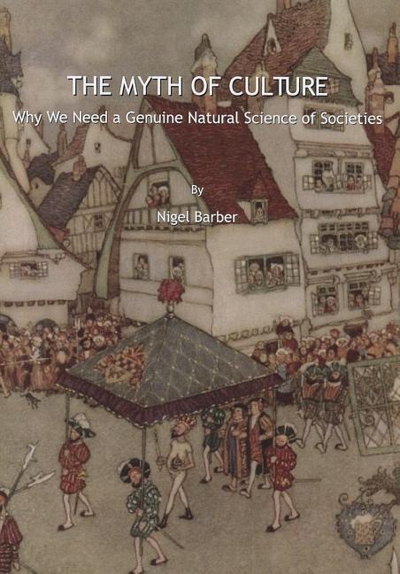 Myth of Culture: Why We Need a Genuine Natural Science of Societies - Ingram