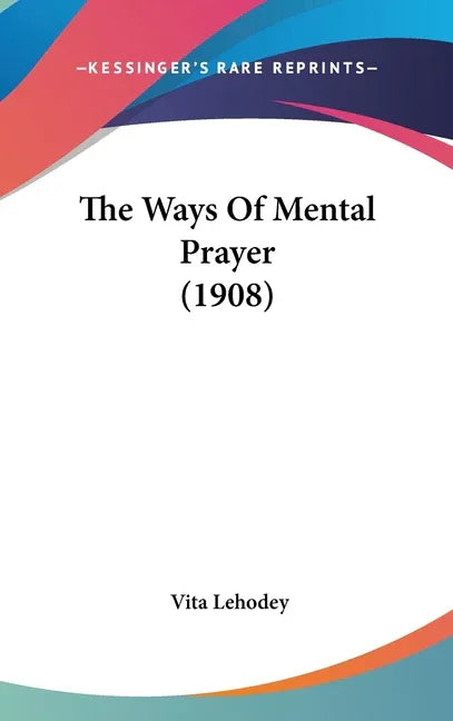 Ways Of Mental Prayer (1908) - stevensbooks