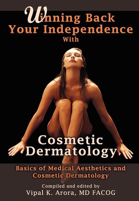Winning Back Your Independence with Cosmetic Dermatology - Basics of Medical Aesthetics and Cosmetic Dermatology - stevensbooks
