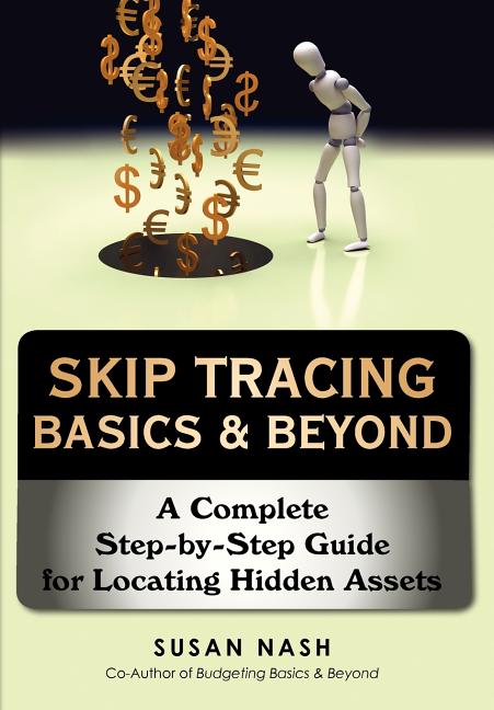 Skip Tracing Basics & Beyond: A Complete Step-by-Step Guide for Locating Hidden Assets - Ingram
