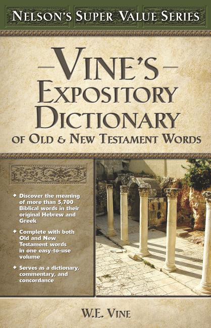 Vine's Expository Dictionary of the Old and New Testament Words - stevensbooks