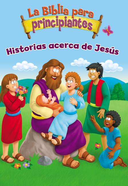 Biblia Para Principiantes - Historias Acerca de Jesús - stevensbooks