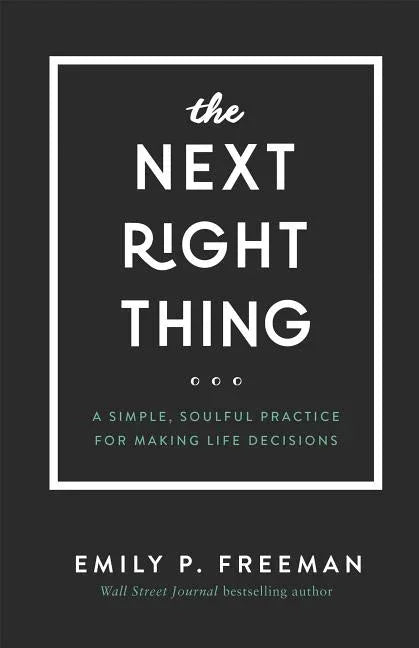 Next Right Thing: A Simple, Soulful Practice for Making Life Decisions - stevensbooks