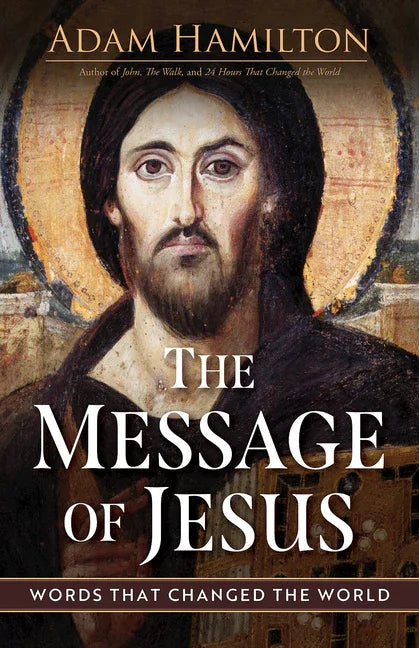 Message of Jesus: Words That Changed the World (The Message of Jesus) - stevensbooks
