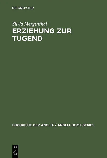 Erziehung Zur Tugend: Frauenrollen Und Der Englische Roman Um 1800 (Reprint 2015) - stevensbooks