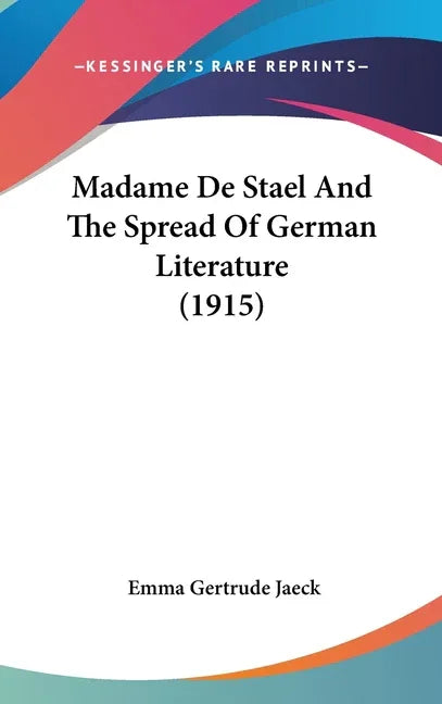 Madame De Stael And The Spread Of German Literature (1915) - stevensbooks