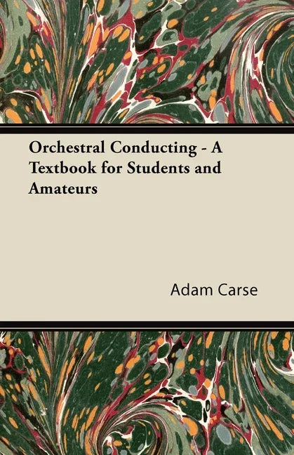 Orchestral Conducting - A Textbook for Students and Amateurs - stevensbooks