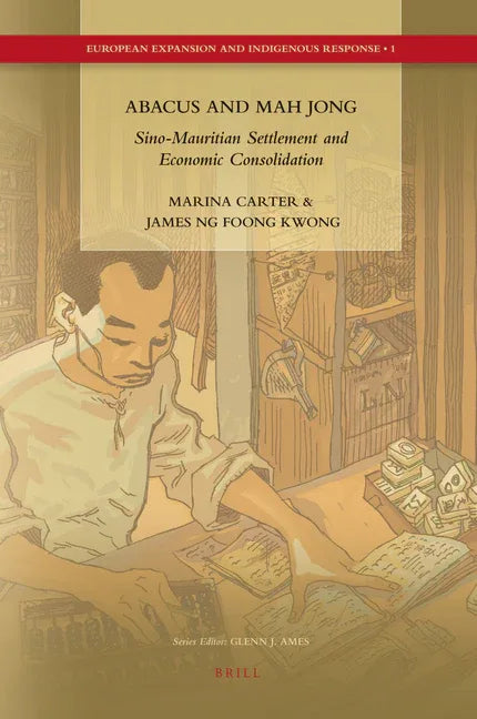 Abacus and Mah Jong: Sino-Mauritian Settlement and Economic Consolidation - stevensbooks