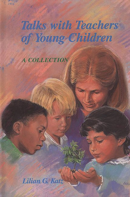 Talks with Teachers of Young Children: A Collection - Ingram