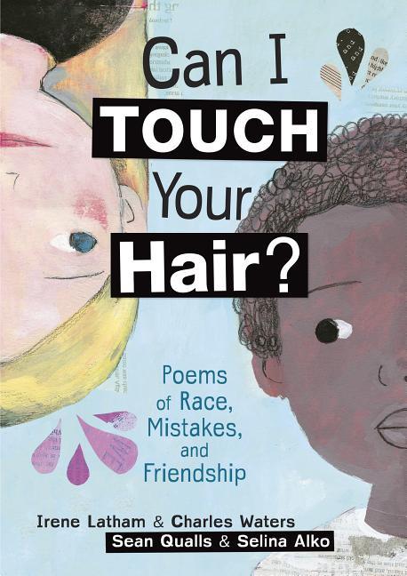 Can I Touch Your Hair?: Poems of Race, Mistakes, and Friendship - stevensbooks