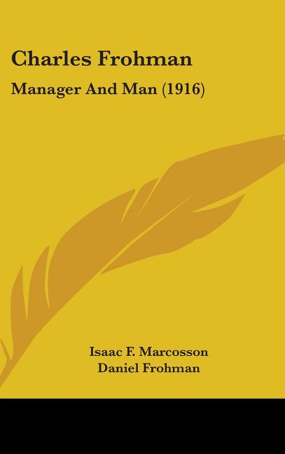 Charles Frohman: Manager And Man (1916) - Ingram