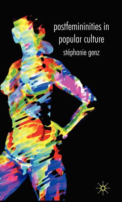 Postfemininities in Popular Culture (2009) - stevensbooks