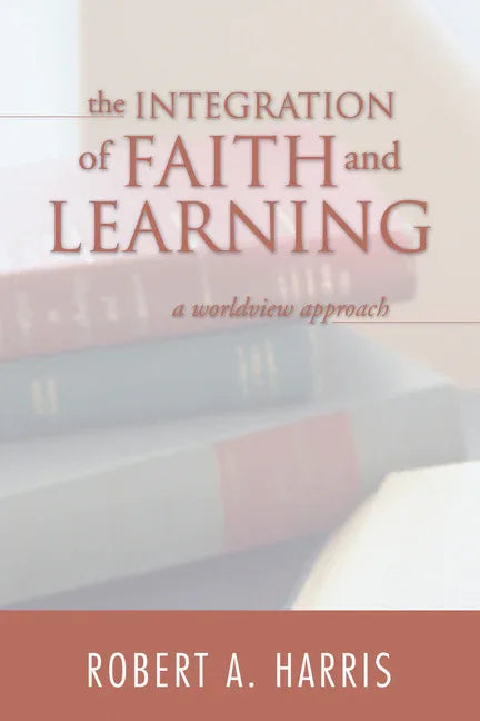 Integration of Faith and Learning - stevensbooks