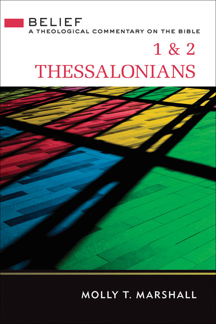1 & 2 Thessalonians: Belief: A Theological Commentary on the Bible - Ingram